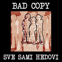 Bad Copy – Sve sami hedovi