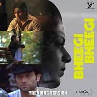 Pritam, James, Mayur – Bheegi Bheegi [Trending Version / From "Gangster"]