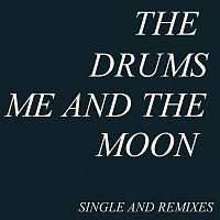 The Drums – Me And The Moon