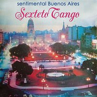 Sexteto Tango – Sentimental Buenos Aires