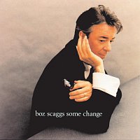 Boz Scaggs – Some Change