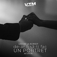Leo de la Kuweit, Manele VTM – De-ar fi să-?i fac un portret [Acustic]