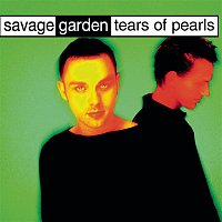 Savage Garden – Tears Of Pearls