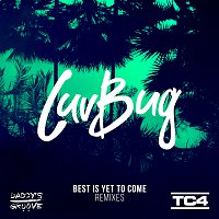 LuvBug – Best Is Yet To Come [Remixes]