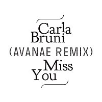 Carla Bruni – Miss You [Avanae Remix]