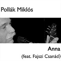 Pollák Miklós, Fajszi Csanád – Anna (feat. Fajszi Csanád)