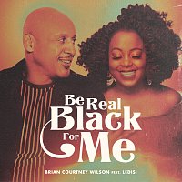 Brian Courtney Wilson, Ledisi – Be Real Black For Me