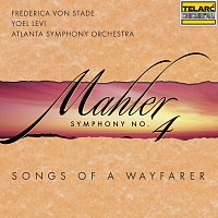 Yoel Levi, Atlanta Symphony Orchestra, Frederica von Stade – Mahler: Symphony No. 4 in G Major & Songs of a Wayfarer