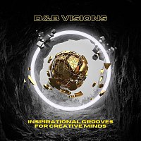 Jungle Fury, Liquid Vortex, Bassline Battalion, Neuroflux, Speed Demonix – D&B Visions: Inspirational Grooves for Creative Minds
