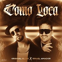 Original Elias, Israel Amador – Como Loca