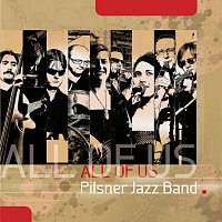 Pilsner Jazz Band – All Of Us