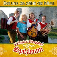 D' Original Oberpfalzer Spitzboum – Bei uns da zahlt die Musi