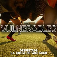 Despistaos – Vulnerables (feat. La Oreja de Van Gogh)