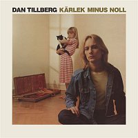 Dan Tillberg – Karlek minus noll