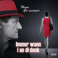 Hans Grussinger – Immer wann I an di denk