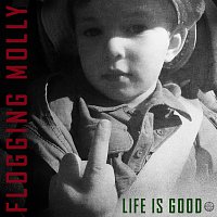 Flogging Molly – Life Is Good