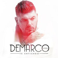 Demarco Flamenco – Te entiendo