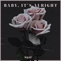 liquidfive – Baby, It’s Alright