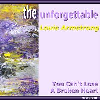 Louis Armstrong – You Can’t Lose a Broken Heart