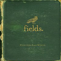 Fields – Everything Last Winter