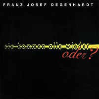 Franz Josef Degenhardt – Sie kommen alle wieder, oder? [Live]