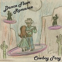 Cowboy Troy – Dance Floor Romance
