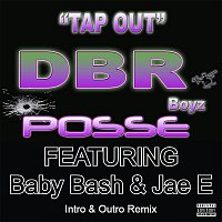 DBR Boyz Posse, Baby Bash, Jae E – Tap Out [Intro & Outro Remix]