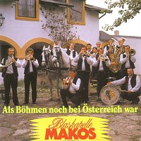 Blaskapelle Makos – Als Böhmen noch bei Österreich war