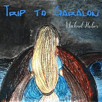 Michael Huber – Trip to Garalon