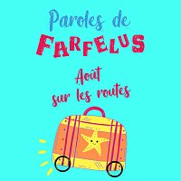 Paroles de Farfelus – Aout sur les routes