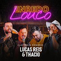 Lucas Reis & Thácio, Clayton & Romário – Enredo Louco [Ao Vivo]