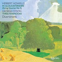 Howells: String Quartet No. 3 "In Gloucestershire" – Dyson: 3 Rhapsodies