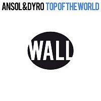 Ansol & Dyro – Top Of The World