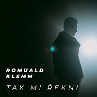 Romuald Klemm – Tak mi řekni