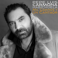 Pepe Luis Carmona – Mil Caminos Y Un Cantaor