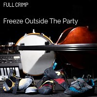 Full Crimp – Freeze Outside the Party