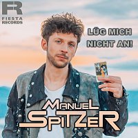 Manuel Spitzer – Lug mich nicht an