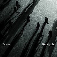 Doves – Renegade