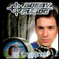 Bobby Pulido – El Cazador