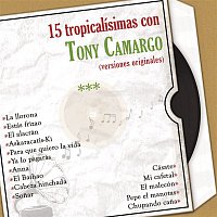 Tony Camargo – 15 Tropicalísimas Con Tony Camargo (Versiones Originales)