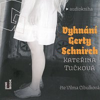 Vilma Cibulková – Vyhnání Gerty Schnirch (MP3-CD)