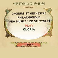 Choeurs et Orchestre Philarmonique "Pro Musica" de Stuttgart play: Antonio Vivaldi: Gloria
