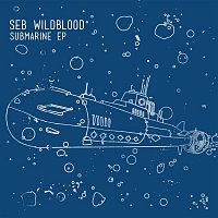 Seb Wildblood – Submarine EP