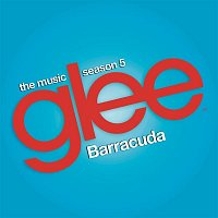 Glee Cast, Adam Lambert – Barracuda (Glee Cast Version)