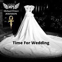 Michael Prince Johnson – Time For Wedding