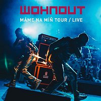 Wohnout – Máme na míň tour (Live)