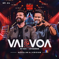 Douglas & Vinicius – Vai E Voa [Ao Vivo / EP.01]