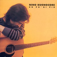 Nino Buonocore – Un Po' Di Piu