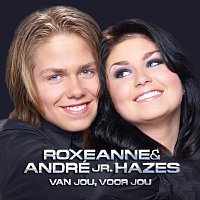 Roxeanne Hazes, André Hazes Jr. – Van Jou, Voor Jou