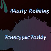 Marty Robbins – Tennessee Toddy